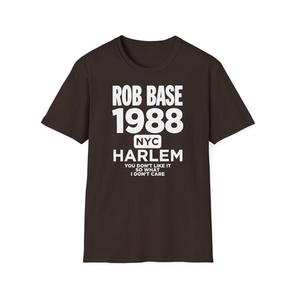 Brown t-shirt with "Rob Base 1988 NYC Harlem You Don't Like It So What I Don't Care" text.