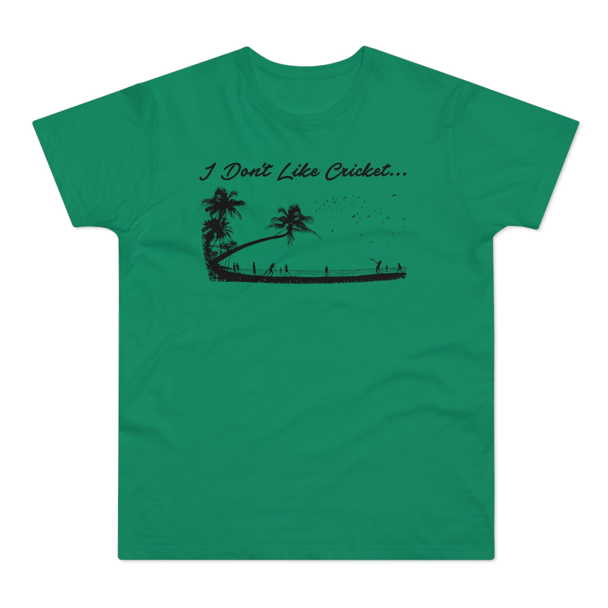 Green t-shirt with black text "I Don't Like Cricket..." and beachfront silhouette.