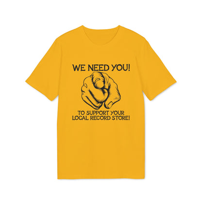 Yellow t-shirt with black text "WE NEED YOU! TO SUPPORT YOUR LOCAL RECORD STORE!" and pointing finger graphic.
