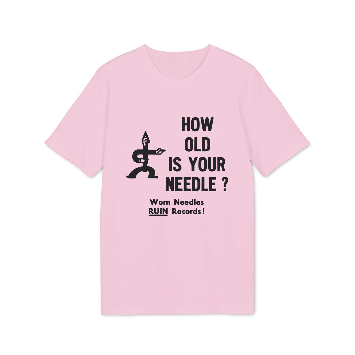 Pink t-shirt with black graphic asking "HOW OLD IS YOUR NEEDLE?".
