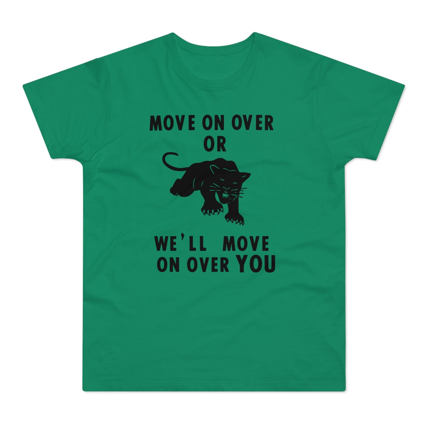 Green t-shirt with black panther graphic and text: "MOVE ON OVER OR WE'LL MOVE ON OVER YOU".
