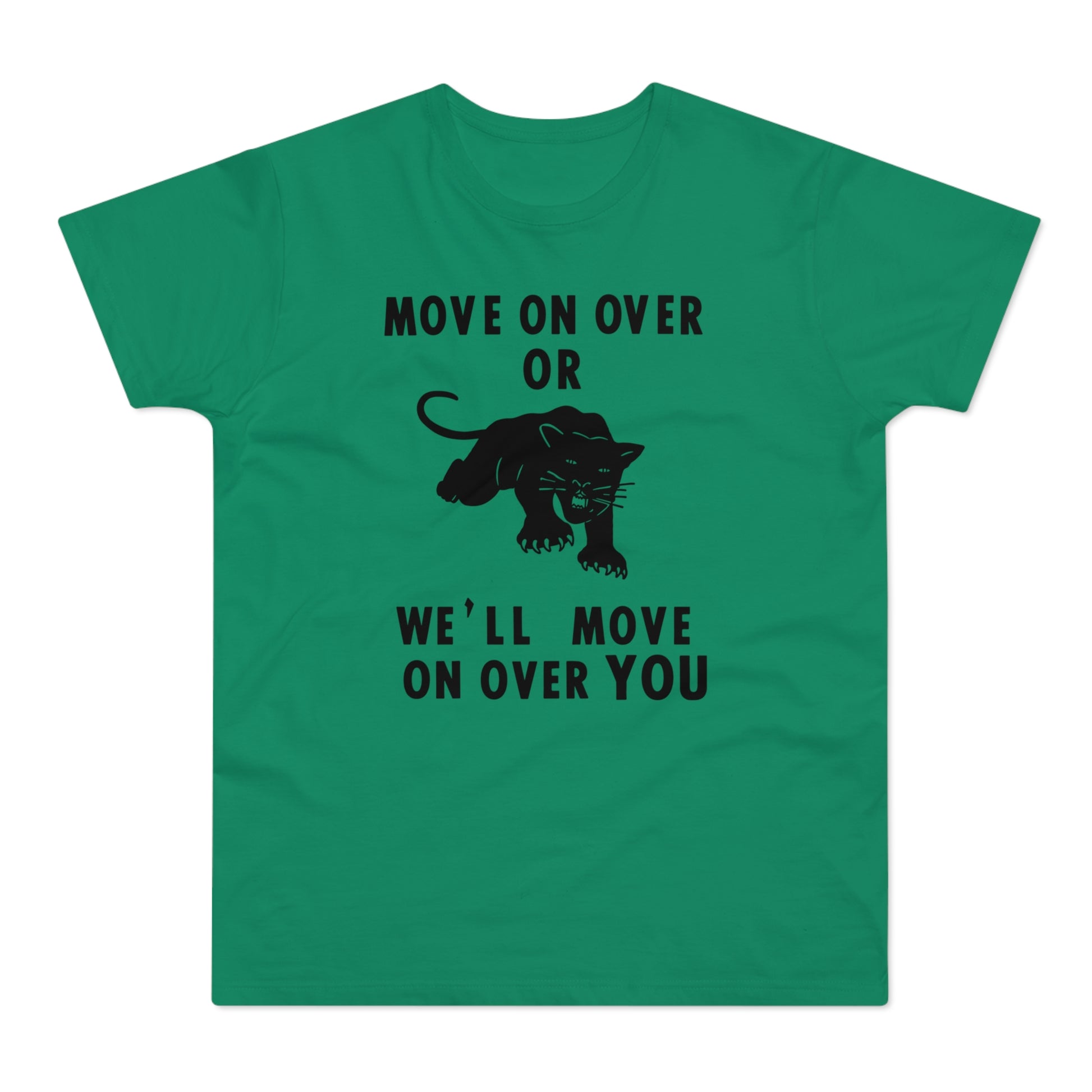 Green t-shirt with black panther graphic and text: "MOVE ON OVER OR WE'LL MOVE ON OVER YOU".