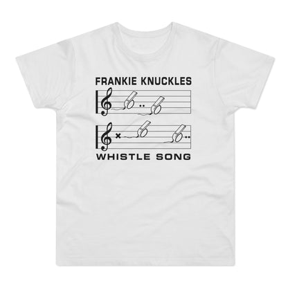 White t-shirt with "FRANKIE KNUCKLES WHISTLE SONG" and musical notation of whistles.