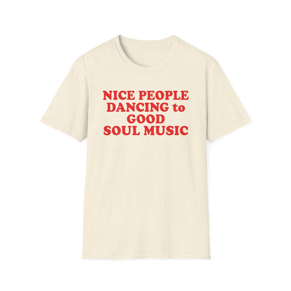 Cream t-shirt with red text "NICE PEOPLE DANCING to GOOD SOUL MUSIC"