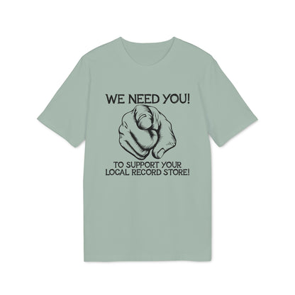 Light green t-shirt with "WE NEED YOU!" and a pointing finger above "TO SUPPORT YOUR LOCAL RECORD STORE!".