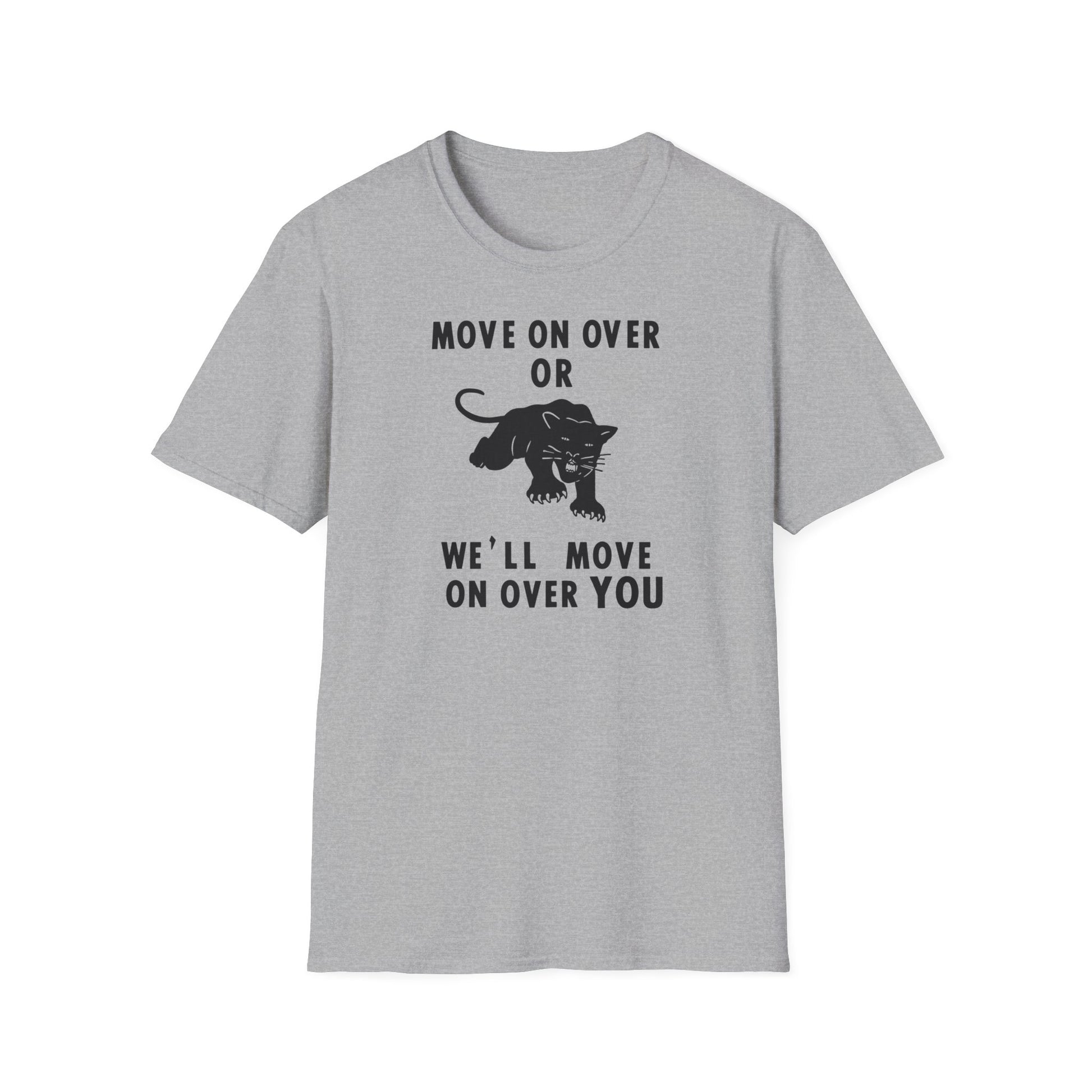 Grey t-shirt with black text and panther graphic: "MOVE ON OVER OR WE'LL MOVE ON OVER YOU".