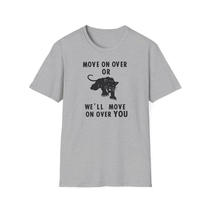 Grey t-shirt with black text and panther graphic: "MOVE ON OVER OR WE'LL MOVE ON OVER YOU".