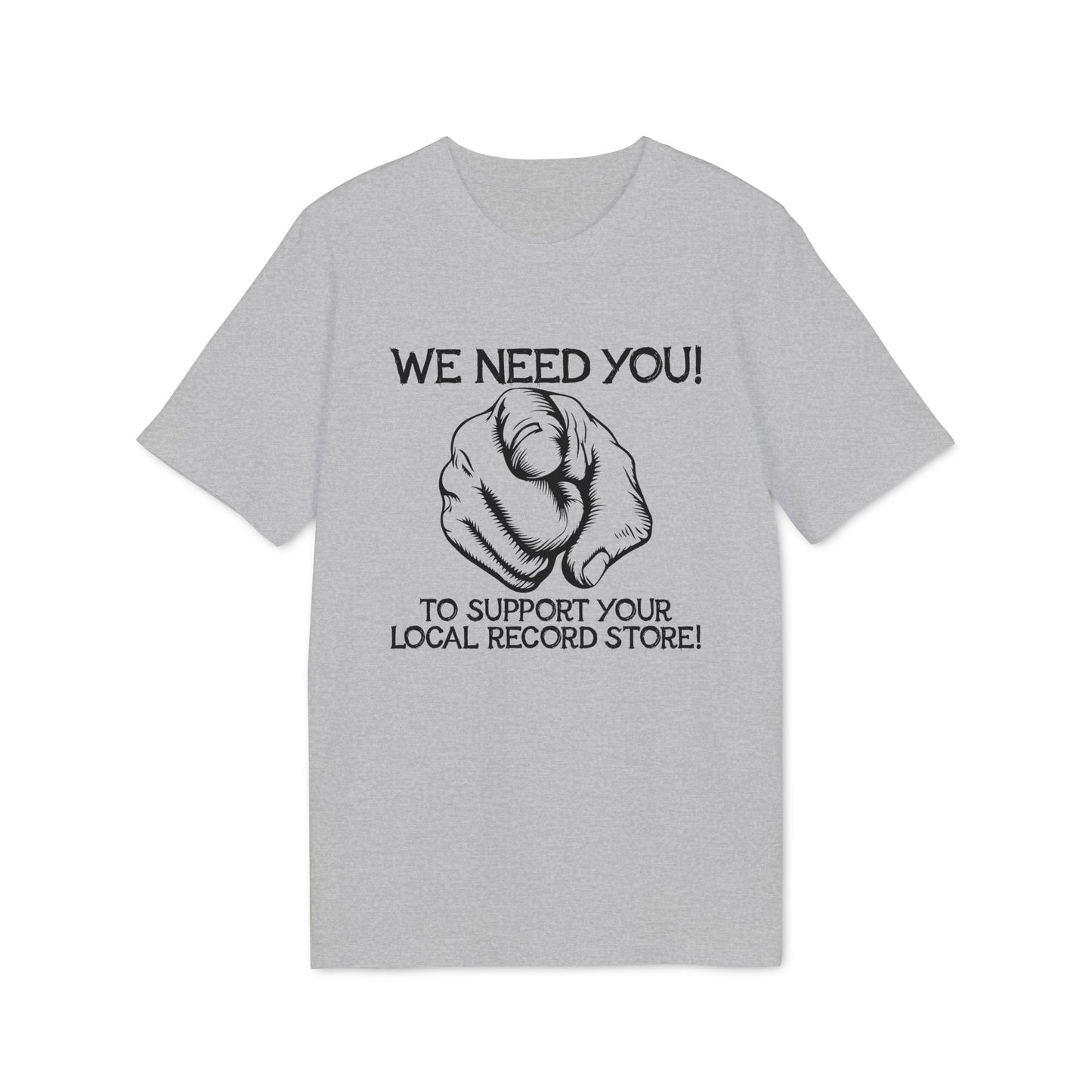 Grey t-shirt with black text and pointing hand: "WE NEED YOU!"