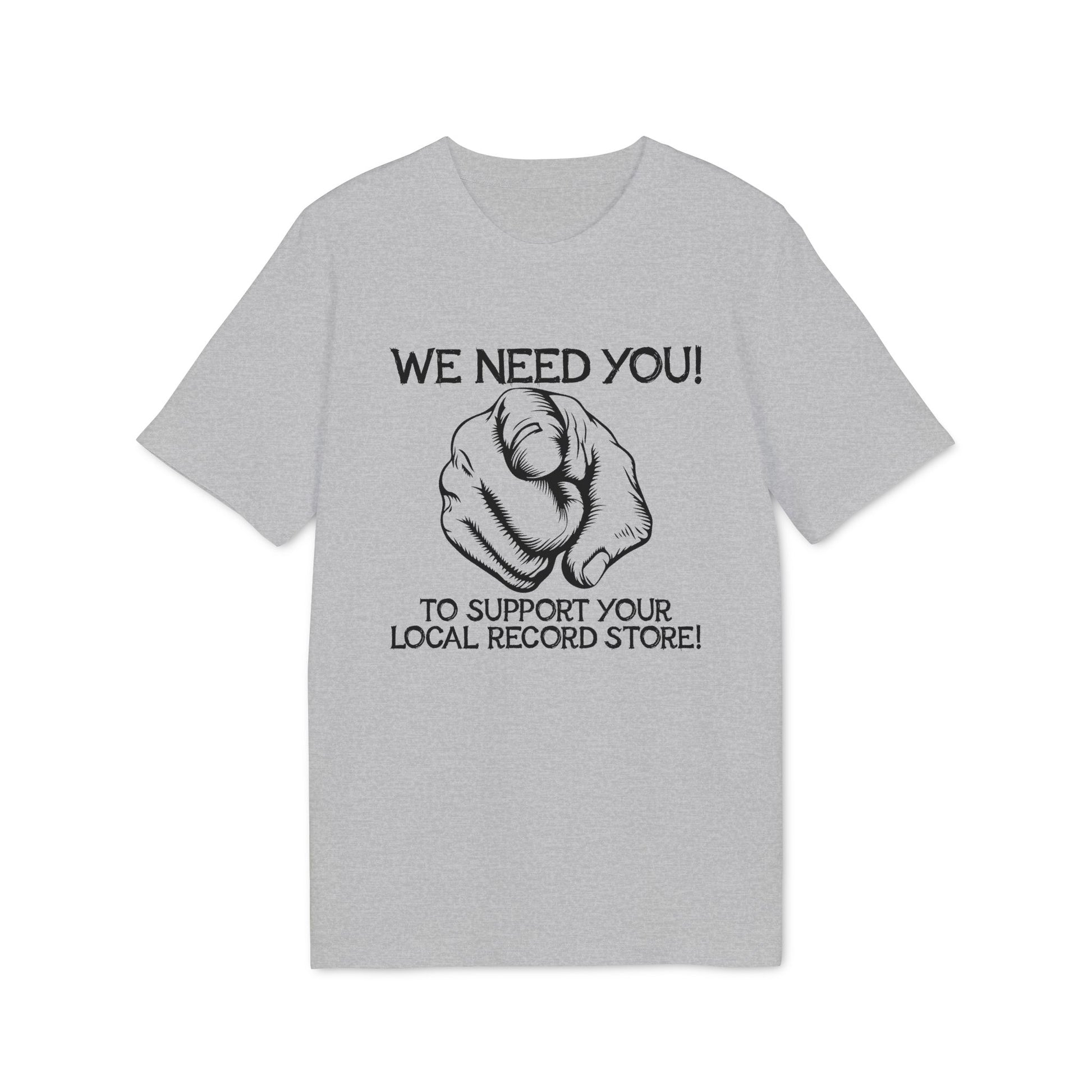 Grey t-shirt with black text and pointing hand: "WE NEED YOU!"