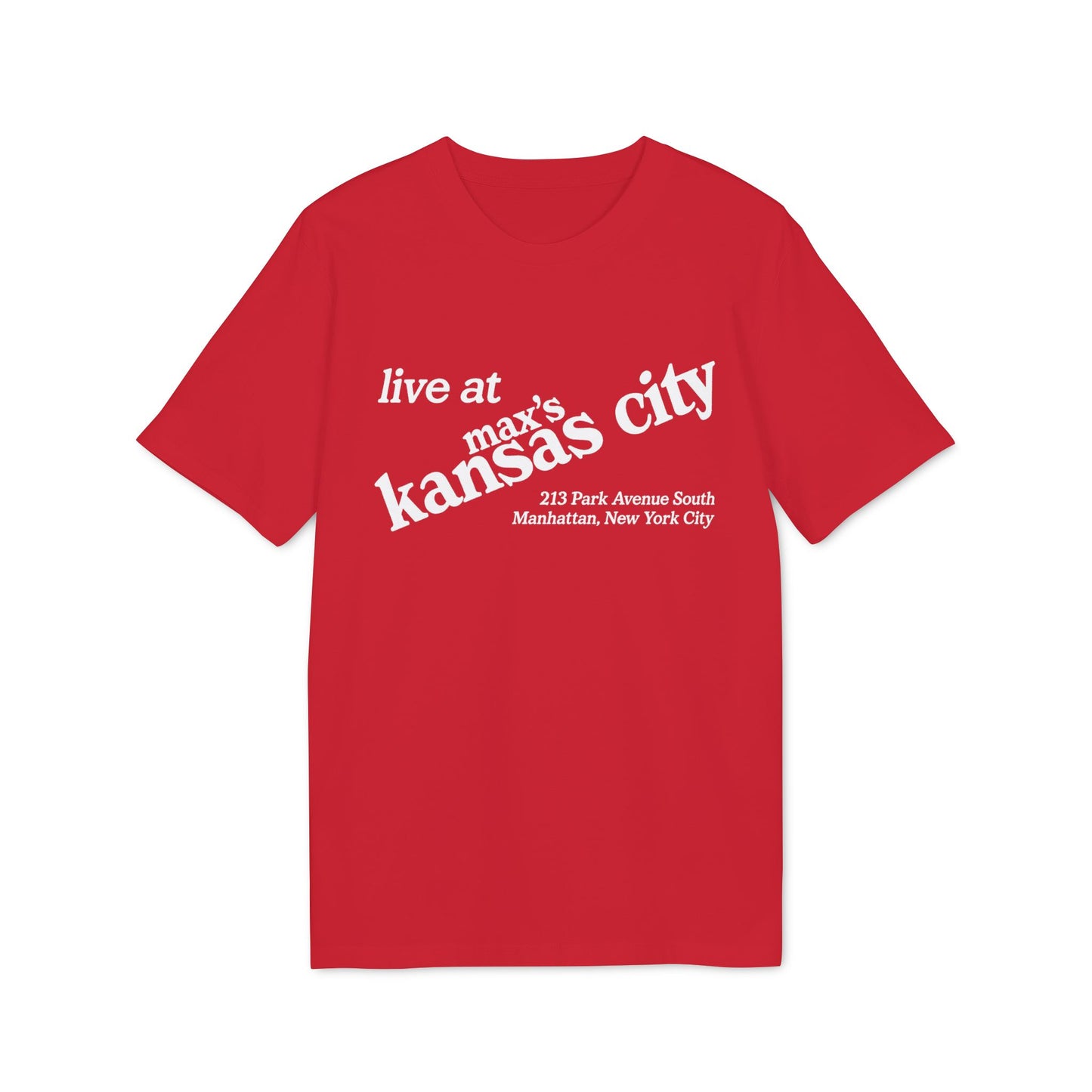 Red t-shirt with white text: "live at max's kansas city 213 Park Avenue South Manhattan, New York City"