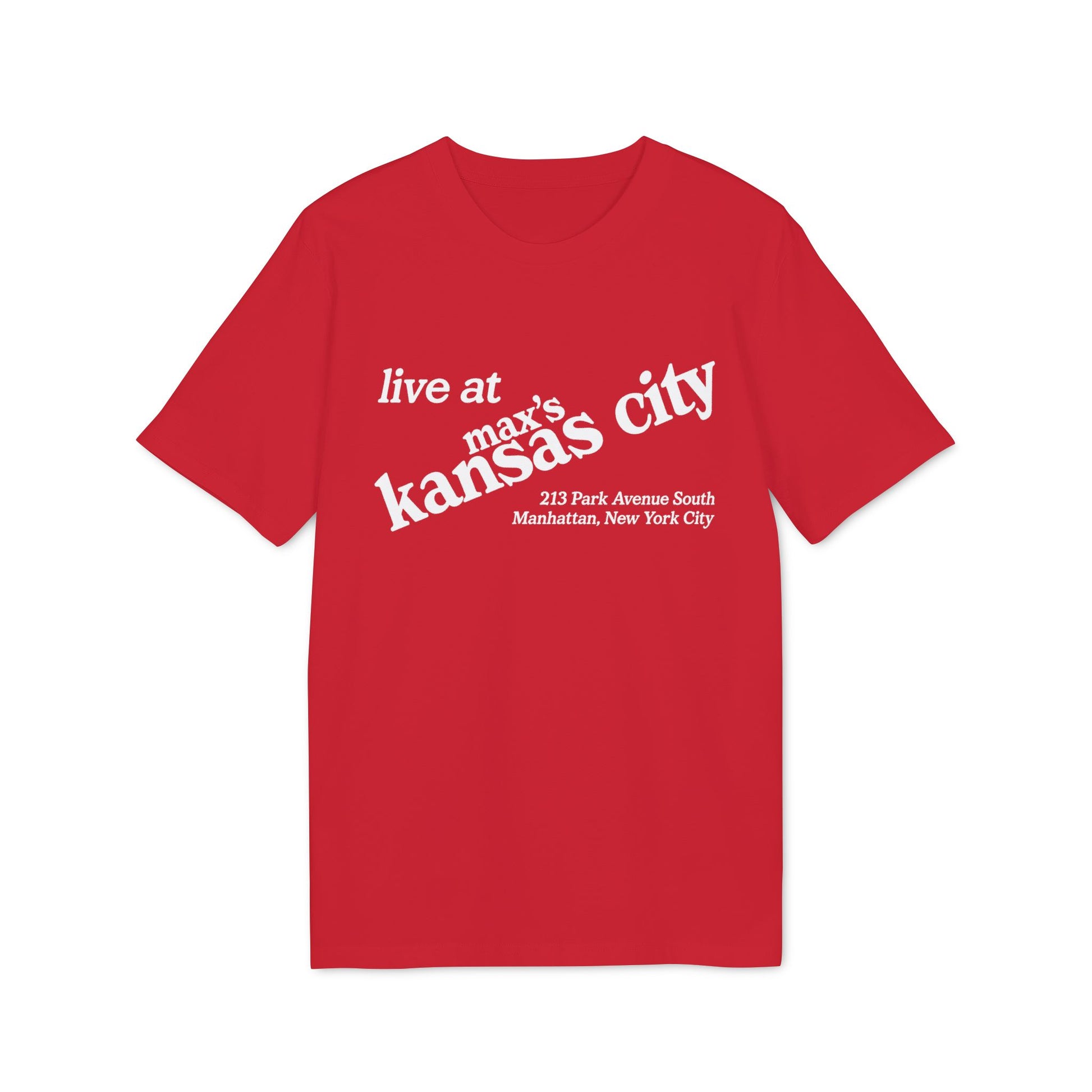 Red t-shirt with white text: "live at max's kansas city 213 Park Avenue South Manhattan, New York City"