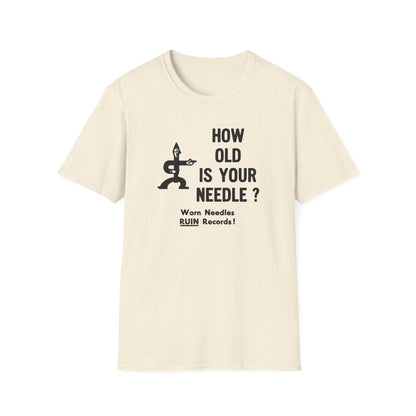Cream t-shirt with black graphic: "HOW OLD IS YOUR NEEDLE? Worn Needles RUIN Records!"