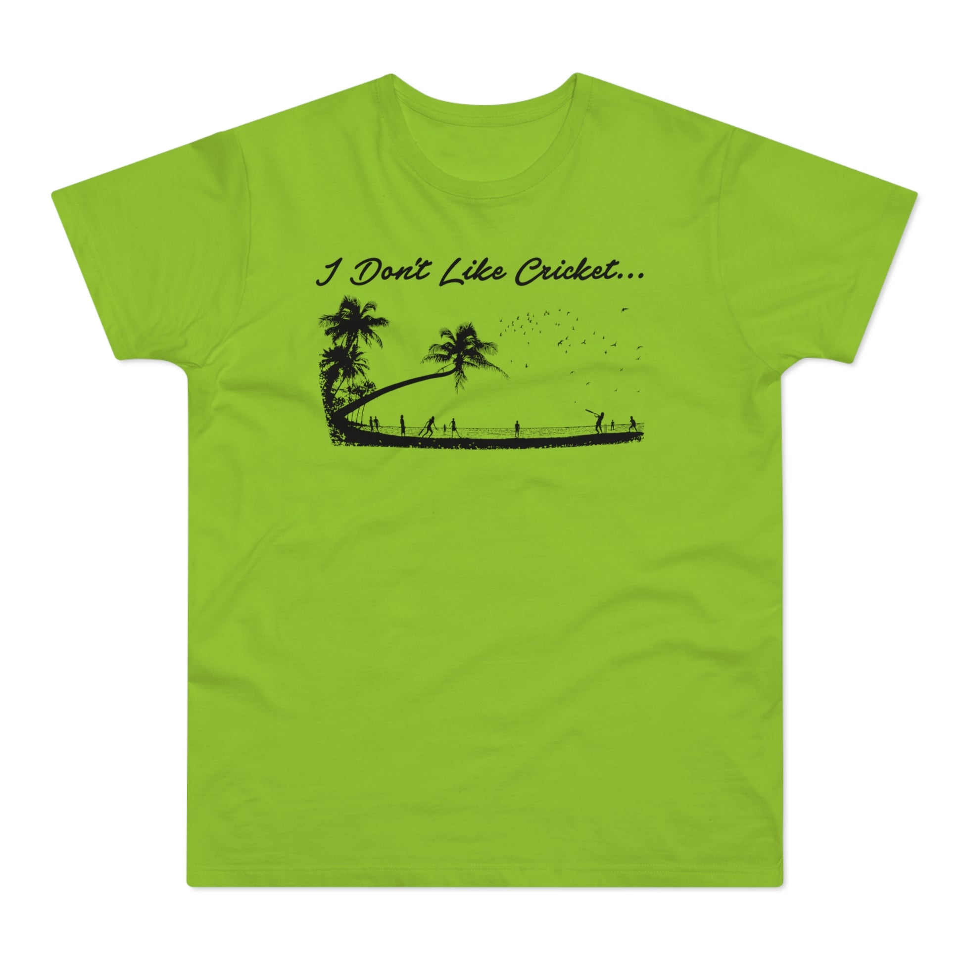 Green t-shirt with black graphic: "I Don't Like Cricket..." and silhouette of people playing cricket.