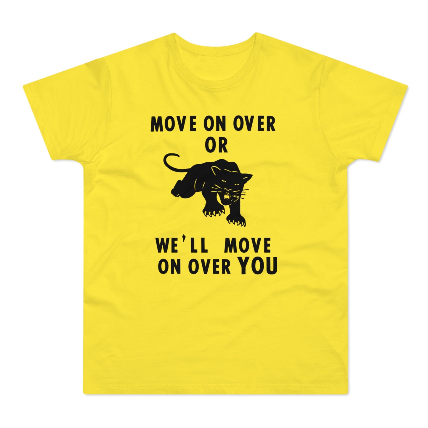 Yellow t-shirt with black text and panther graphic: "MOVE ON OVER OR WE'LL MOVE ON OVER YOU"