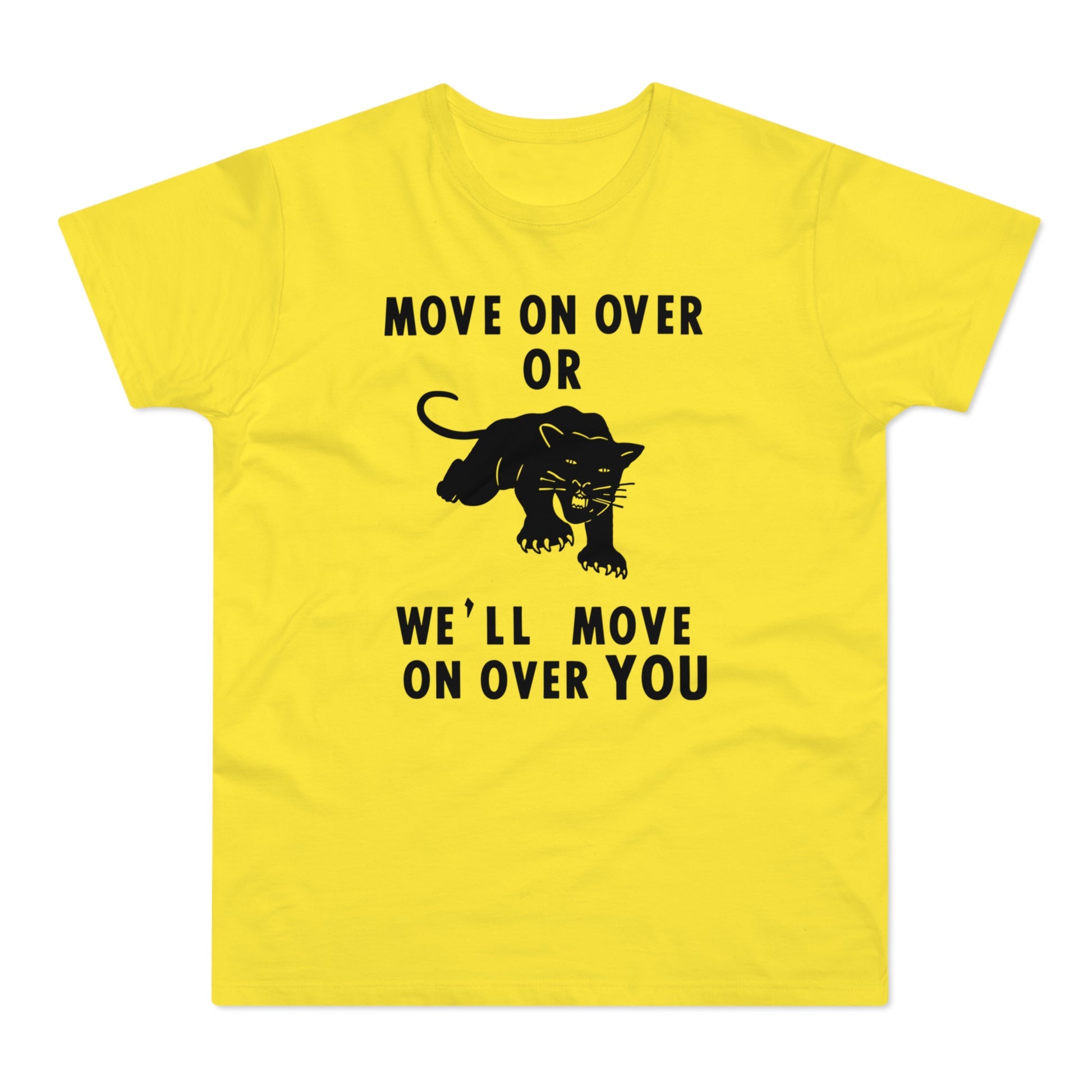 Yellow t-shirt with black text and panther graphic: "MOVE ON OVER OR WE'LL MOVE ON OVER YOU"