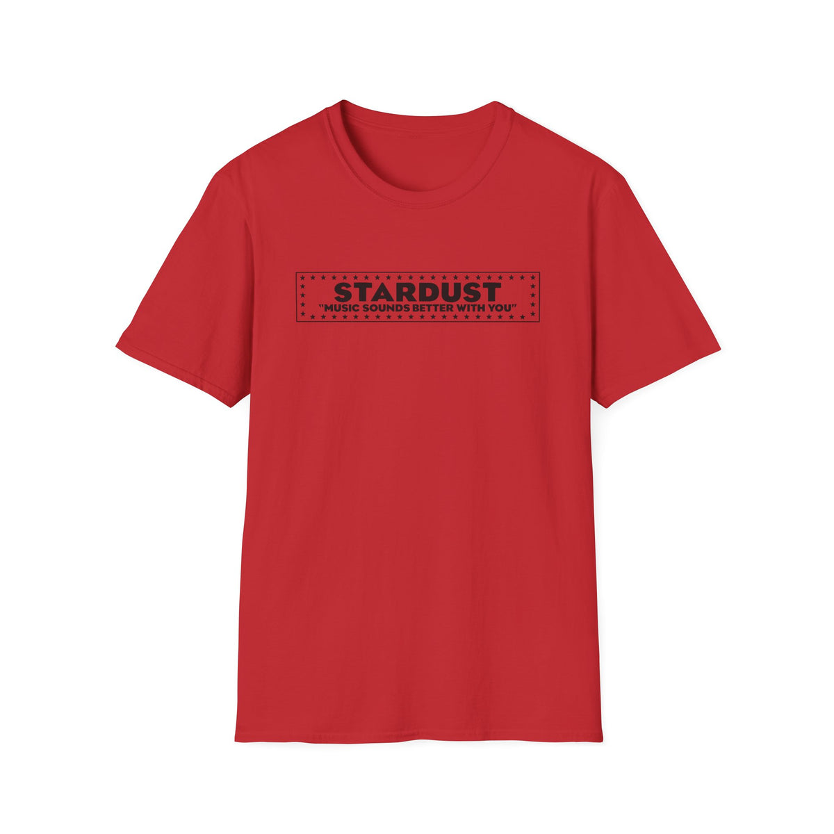 Red t-shirt with black text "STARDUST" and "MUSIC SOUNDS BETTER WITH YOU".